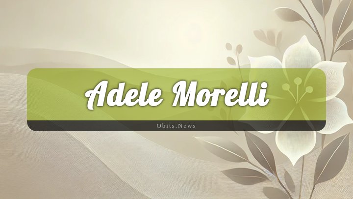 Obituary Reference Image of Adele Morelli