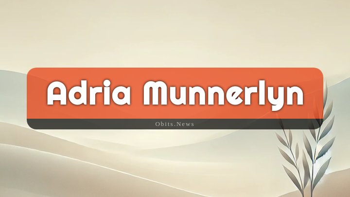 Obituary Reference Image of Adria Munnerlyn