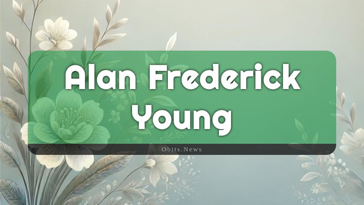 Obituary Reference Image of Alan Frederick Young