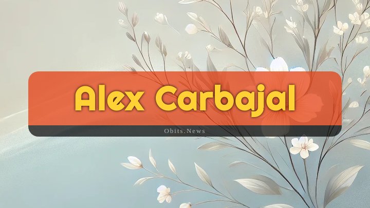 Obituary Reference Image of Alex Carbajal