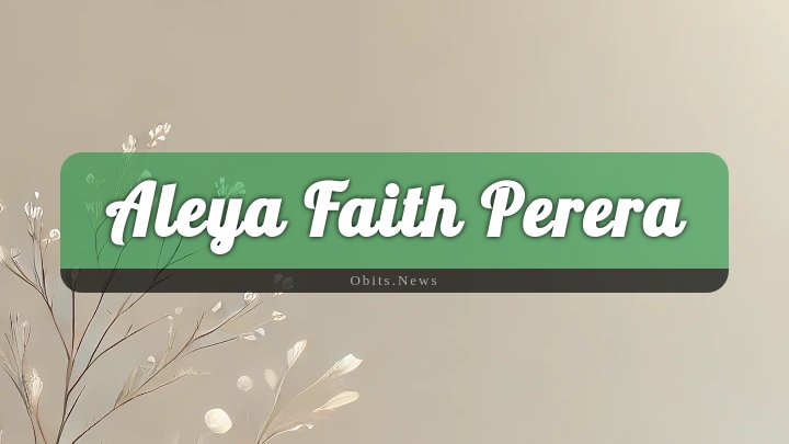 Obituary Reference Image of Aleya Faith Perera