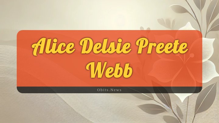 Obituary Reference Image of Alice Delsie Preete Webb