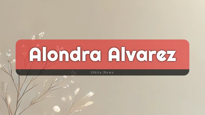 Obituary Reference Image of Alondra Alvarez