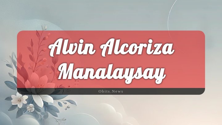 Obituary Reference Image of Alvin Alcoriza Manalaysay