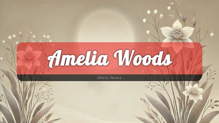 Obituary Reference Image of Amelia Woods