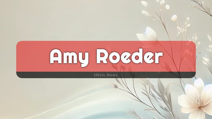 Obituary Reference Image of Amy Roeder