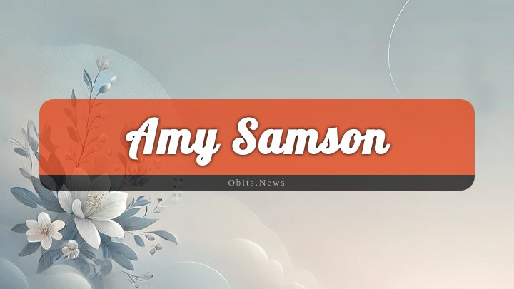 Obituary Reference Image of Amy Samson