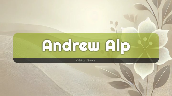 Obituary Reference Image of Andrew Alp