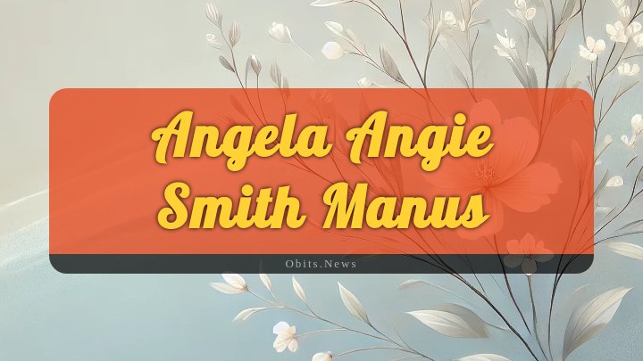 Obituary Reference Image of Angela Angie Smith Manus