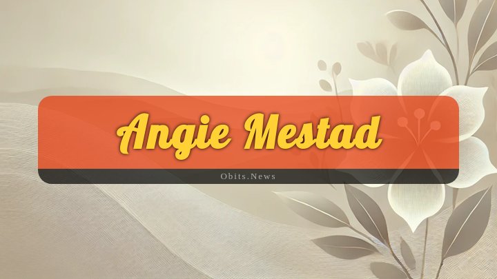 Obituary Reference Image of Angie Mestad