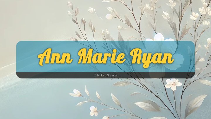 Obituary Reference Image of Ann Marie Ryan