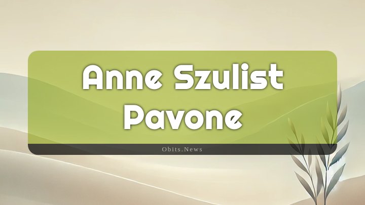 Obituary Reference Image of Anne Szulist Pavone