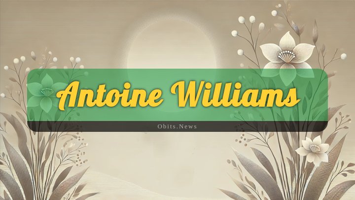 Obituary Reference Image of Antoine Williams