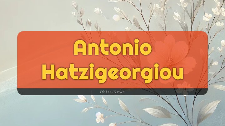 Obituary Reference Image of Antonio Hatzigeorgiou