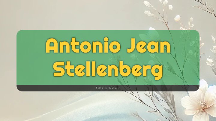 Obituary Reference Image of Antonio Jean Stellenberg