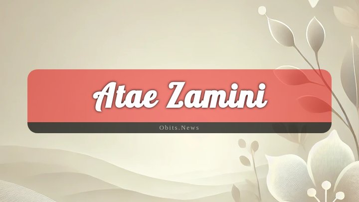 Obituary Reference Image of Atae Zamini