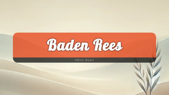 Obituary Reference Image of Baden Rees