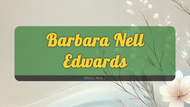 Obituary Reference Image of Barbara Nell Edwards