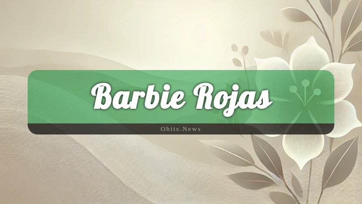 Obituary Reference Image of Barbie Rojas