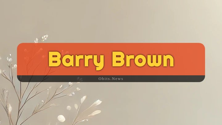 Obituary Reference Image of Barry Brown