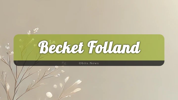 Obituary Reference Image of Becket Folland