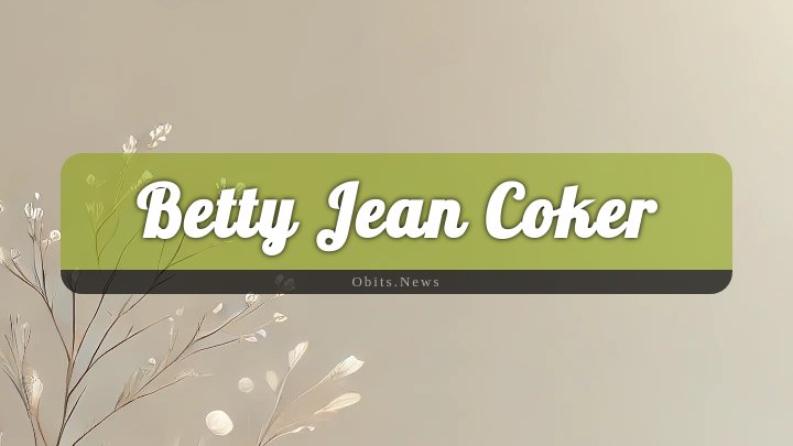 Obituary Reference Image of Betty Jean Coker