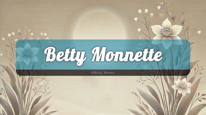 Obituary Reference Image of Betty Monnette