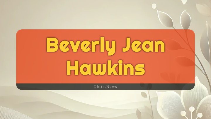 Obituary Reference Image of Beverly Jean Hawkins