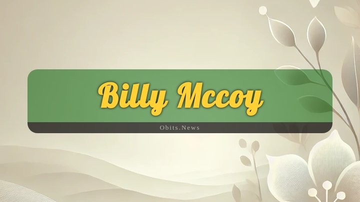 Obituary Reference Image of Billy Mccoy