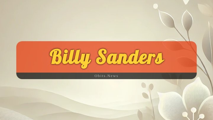 Obituary Reference Image of Billy Sanders