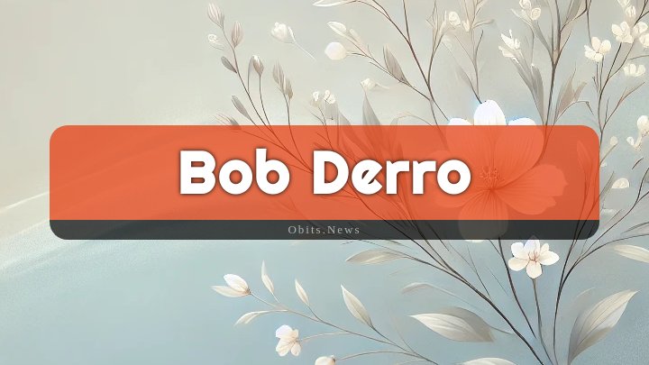 Obituary Reference Image of Bob Derro