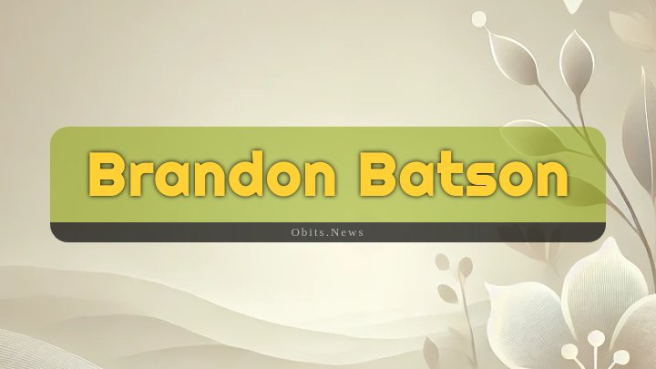 Obituary Reference Image of Brandon Batson