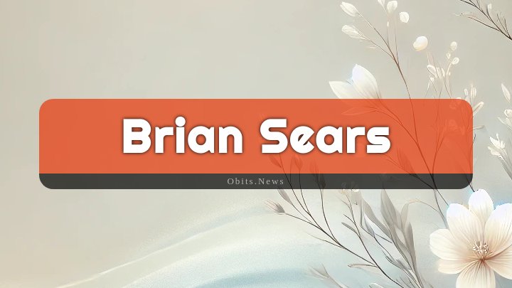 Obituary Reference Image of Brian Sears