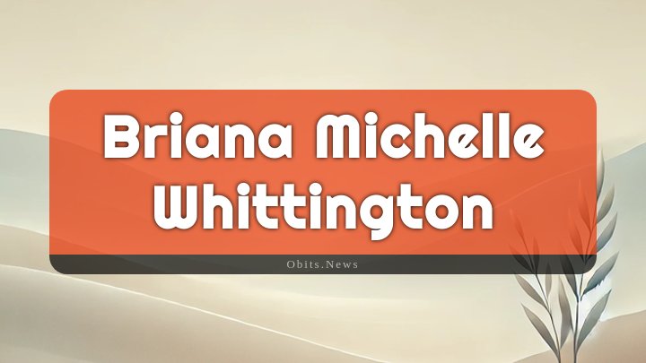 Obituary Reference Image of Briana Michelle Whittington