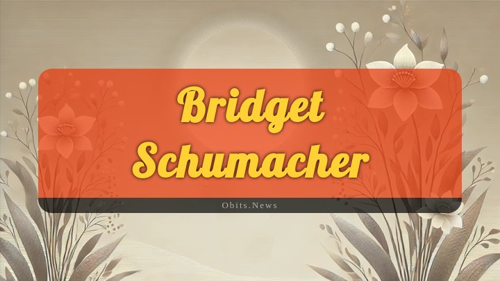 Obituary Reference Image of Bridget Schumacher