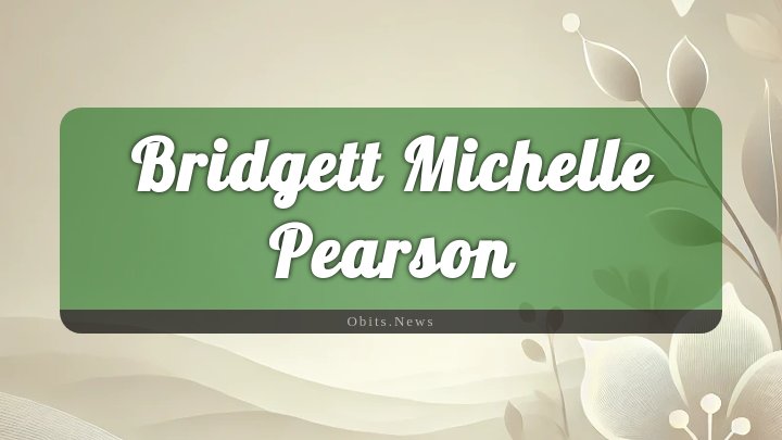 Obituary Reference Image of Bridgett Michelle Pearson