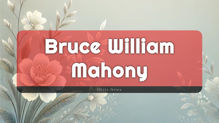 Obituary Reference Image of Bruce William Mahony