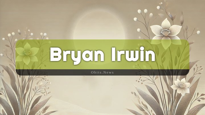 Obituary Reference Image of Bryan Irwin