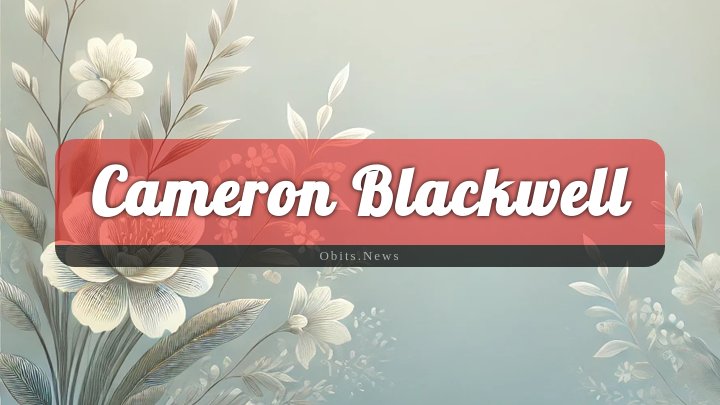 Obituary Reference Image of Cameron Blackwell