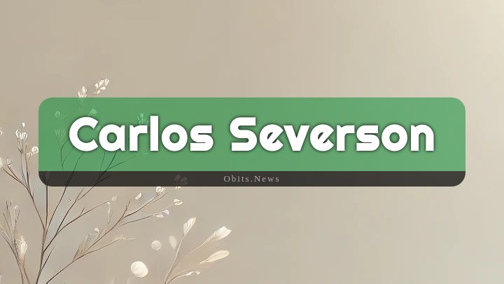 Obituary Reference Image of Carlos Severson