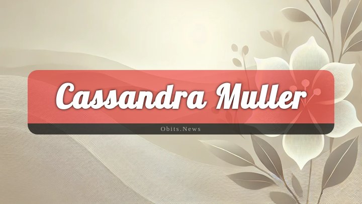 Obituary Reference Image of Cassandra Muller