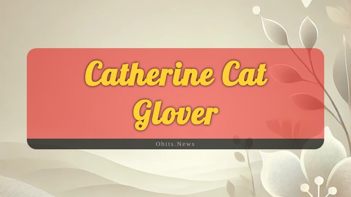 Obituary Reference Image of Catherine Cat Glover