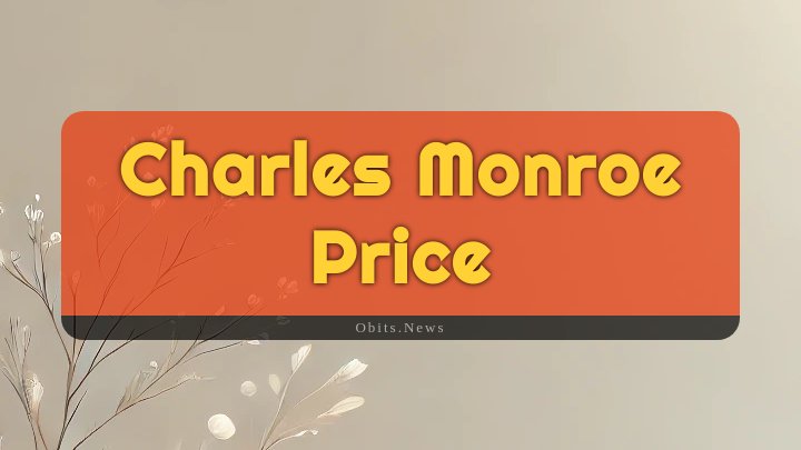 Obituary Reference Image of Charles Monroe Price