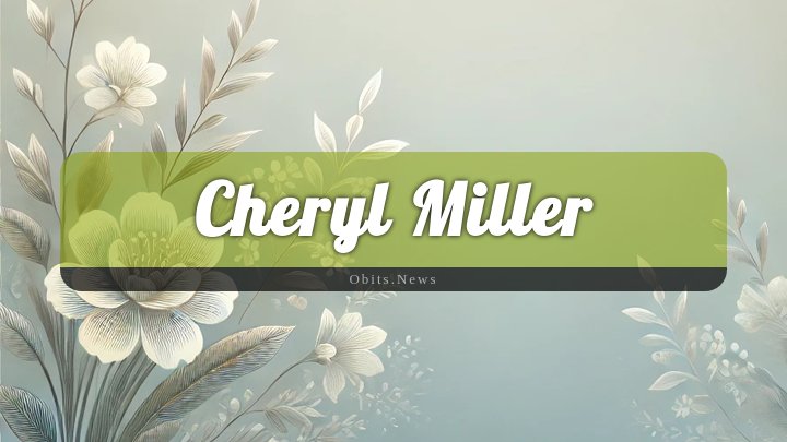 Obituary Reference Image of Cheryl Miller