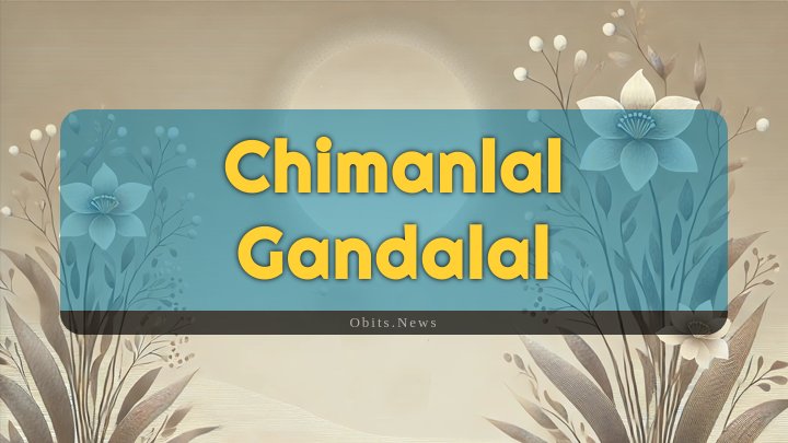 Obituary Reference Image of Chimanlal Gandalal