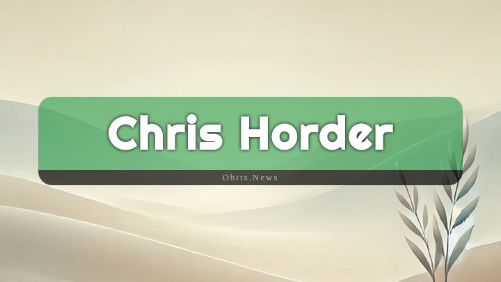 Obituary Reference Image of Chris Horder