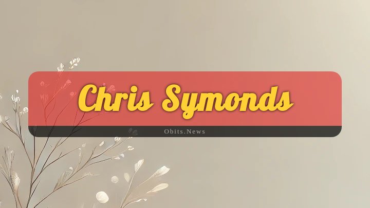 Obituary Reference Image of Chris Symonds