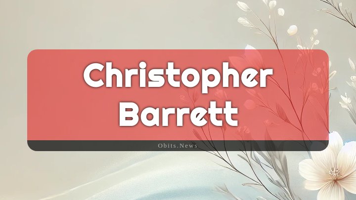 Obituary Reference Image of Christopher Barrett