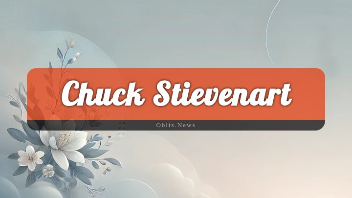 Obituary Reference Image of Chuck Stievenart