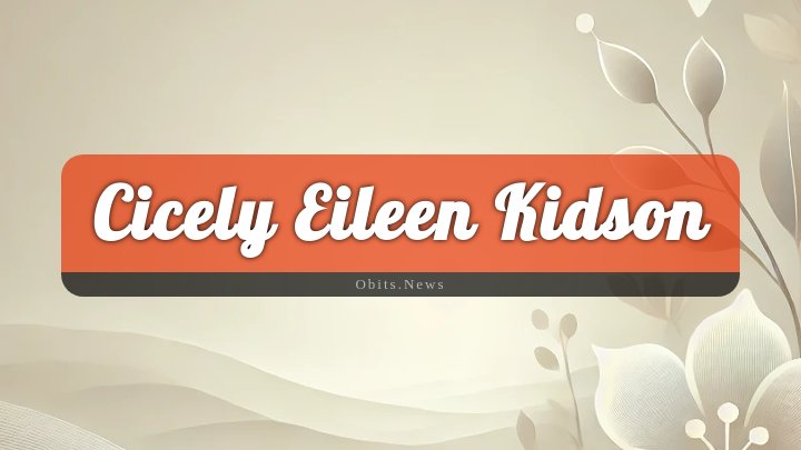 Obituary Reference Image of Cicely Eileen Kidson